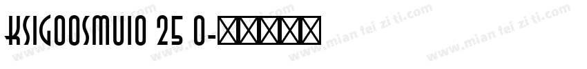 KSIGOOSMUI0 25 0字体转换